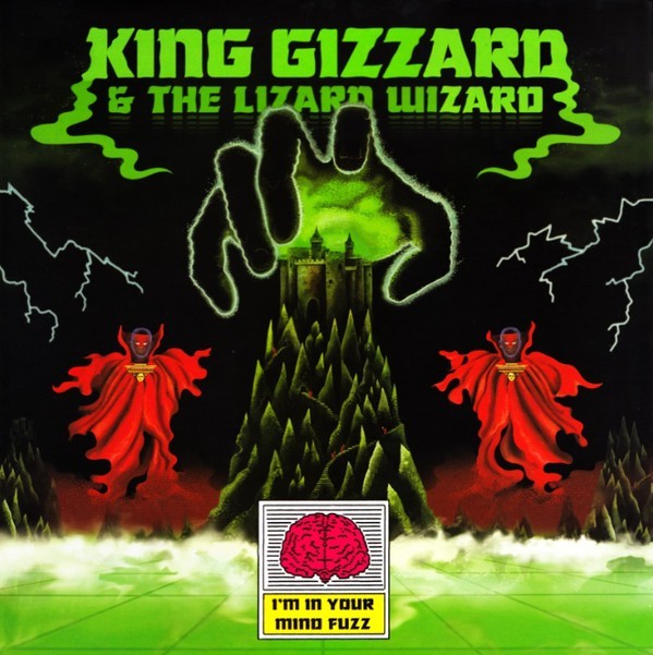 King Gizzard And The Lizard Wizard I'm In Your Mind Fuzz