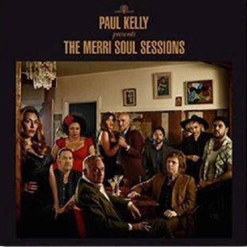 Paul Kelly (2) Presents The Merri Soul Sessions