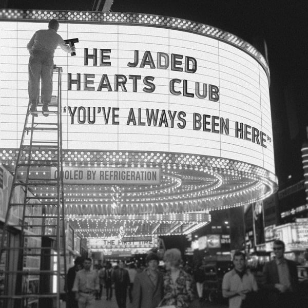 The Jaded Hearts Club You've Always Been Here