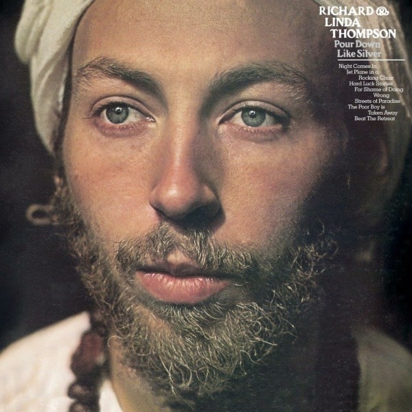 Richard & Linda Thompson Pour Down Like Silver