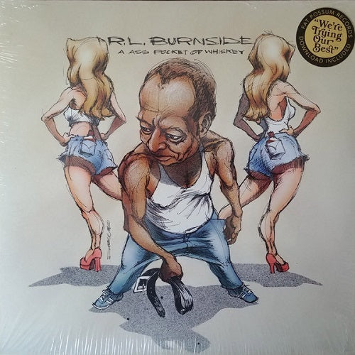 R.L. Burnside A Ass Pocket Of Whiskey