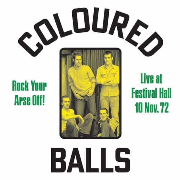 Coloured Balls Rock Your Arse Off! Live At Festival Hall 1972