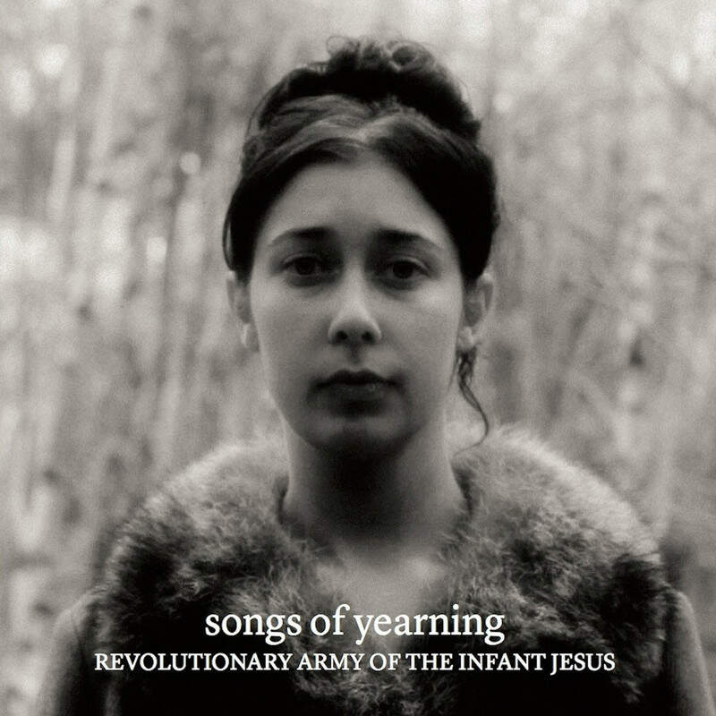 Revolutionary Army of The Infant Jesus Songs of Yearning
