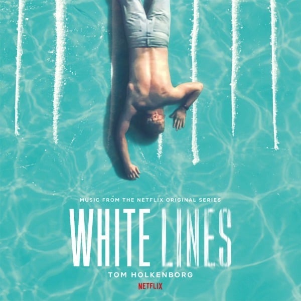 Tom Holkenborg White Lines (Music From The Netflix Original Series)