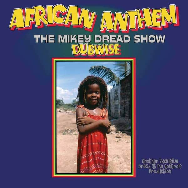 Mikey Dread African Anthem (The Mikey Dread Show Dubwise)